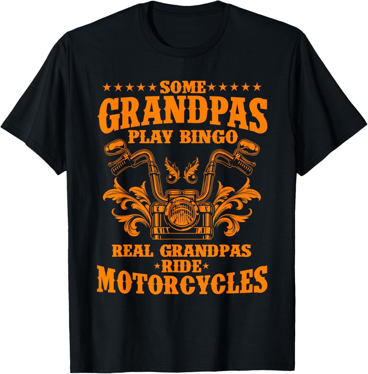 Some Grandpas Play Bingo Real Grandpas Ride Motorcycles Gift T-Shirt - T-Shirt | Black