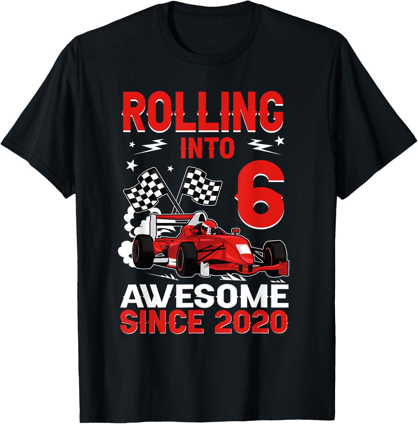 Rolling Into 6 Awesome Since 2020 Race Car 6th Birthday T-Shirt - T-Shirt | Black