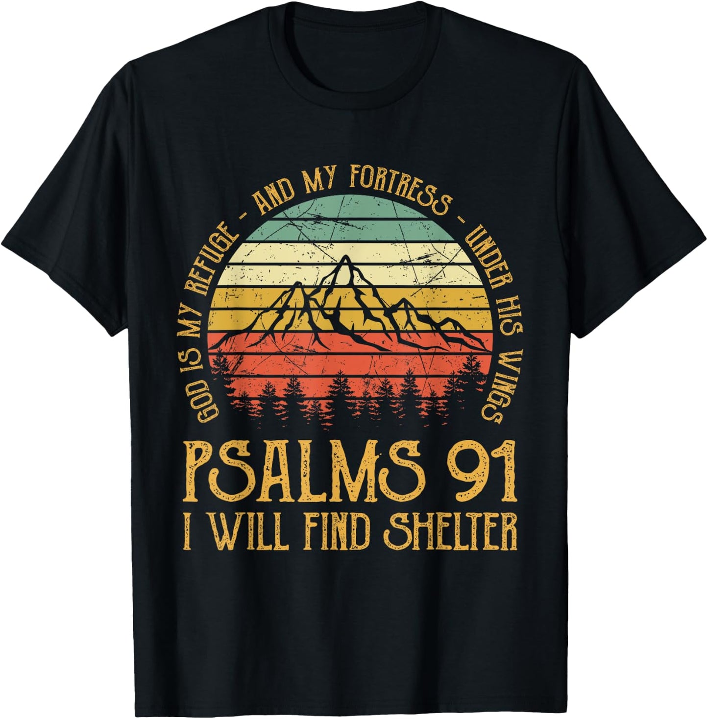 God Is My Refuge And My Fortress Psalms 91 Christian T-Shirt - T-Shirt | Black