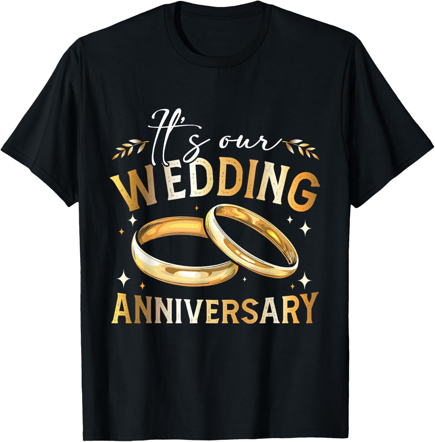 It's Our Wedding Anniversary Happy Wedding Just Married T-Shirt - T-Shirt | Black