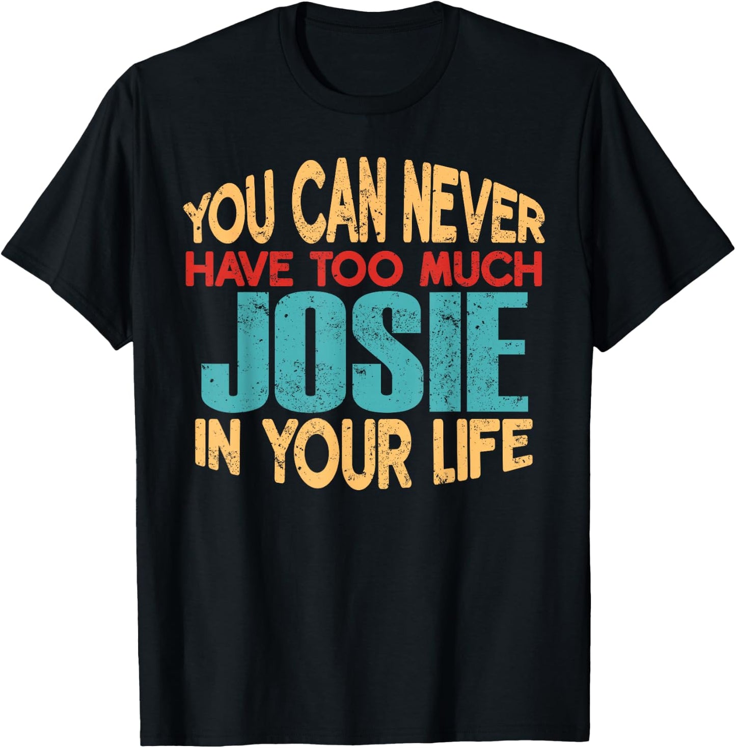 Funny Josie Personalised First Name Joke Item T-Shirt - T-Shirt | Black