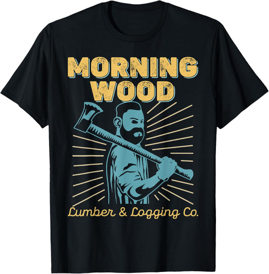 Morning Wood Logging and Lumber pun - Fun lumberjack design T-Shirt - T-Shirt | Black