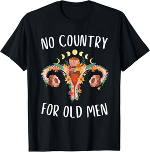 No Country For Old Men Uterus Floral Feminist Women Rights T-Shirt - T-Shirt | Black