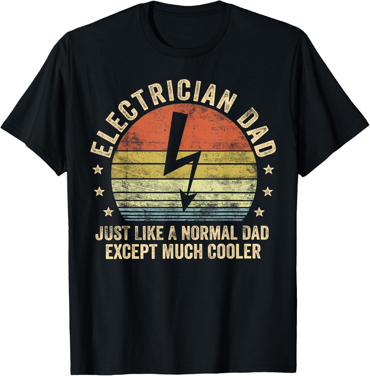 Electrician Dad Just Like A Normal Dad Except Much Cooler T-Shirt - T-Shirt | Black