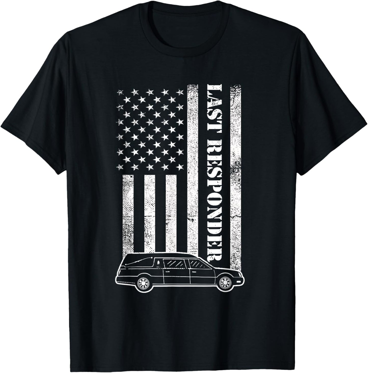 Last Responder Mortician Proud Funeral Director Crematory T-Shirt - T-Shirt | Black