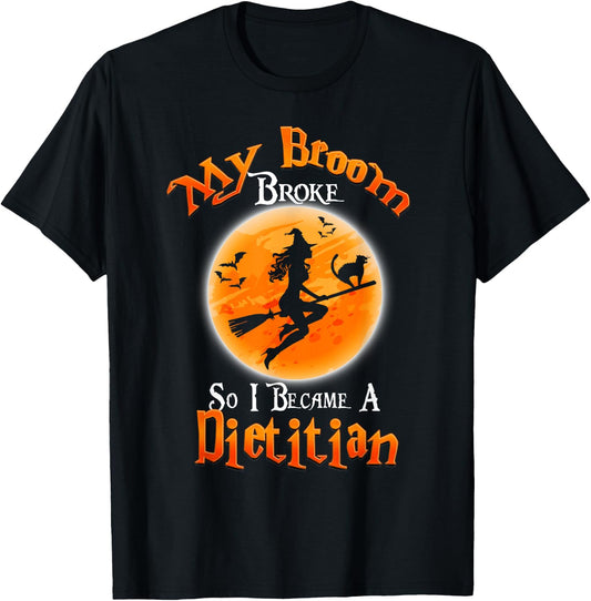Broom Broke So I Became A Dietitian Halloween Costume T-Shirt - T-Shirt | Black