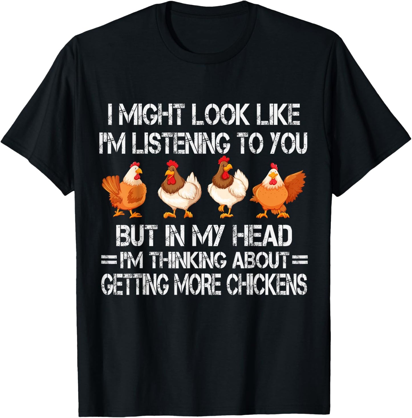 I Might Look Like I'm Listening To You Chicken T-Shirt - T-Shirt | Black