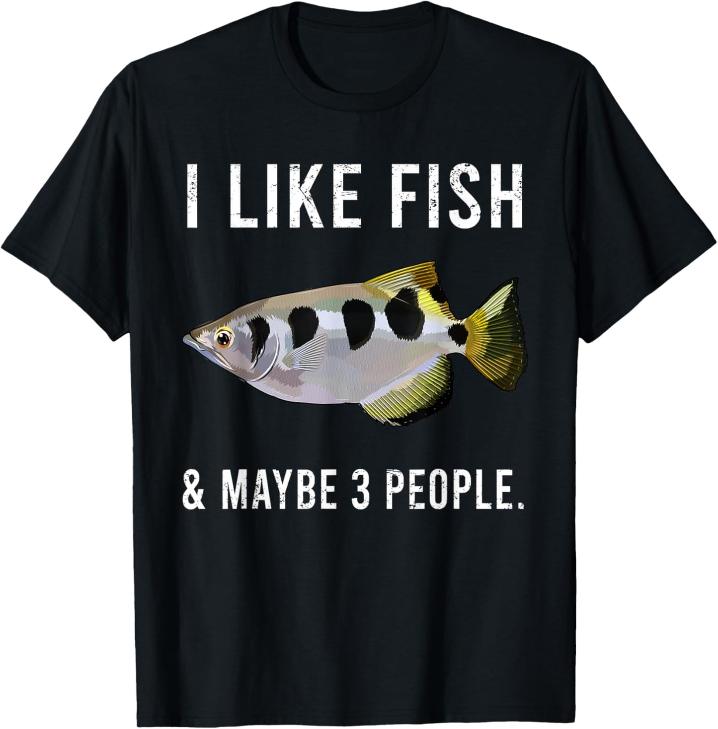 Funny I Like Archerfish Fish And Maybe 3 People T-Shirt - T-Shirt | Black