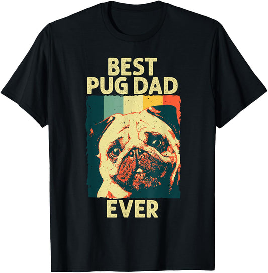 Funny Best Pug Dad Ever Art For Pug Dog Pet Lover Men Daddy T-Shirt - T-Shirt | Black