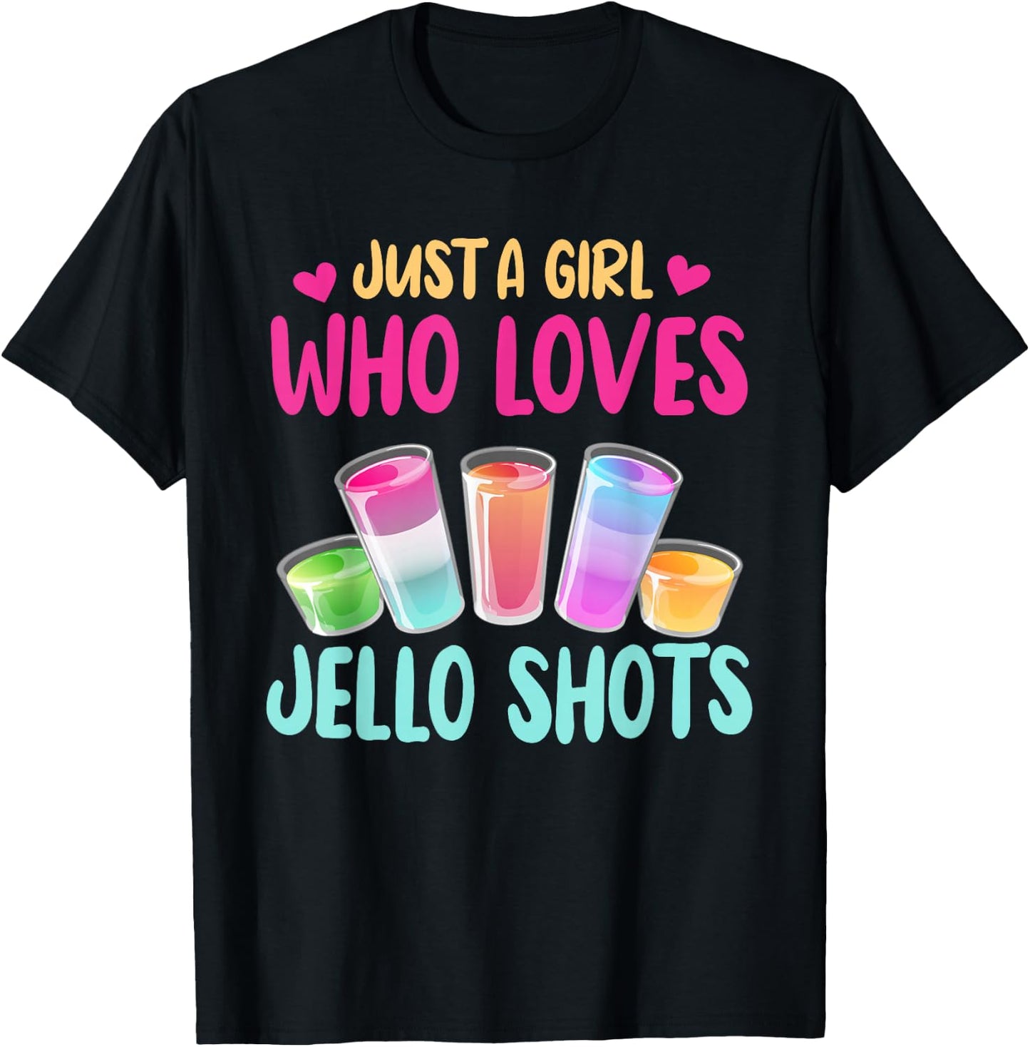 Just A Girl Who Loves Jello Shots Shirt Funny Drinking Gift T-Shirt - T-Shirt | Black