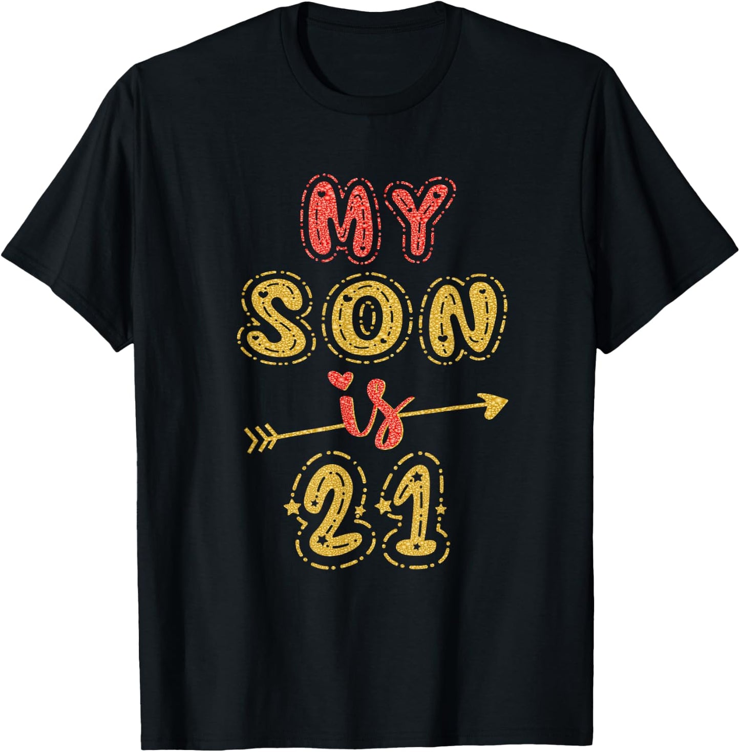 My Son Is 21 Years Old 21st Birthday Idea T-Shirt - T-Shirt | Black