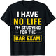Funny I Have No Life I'm Studying For Bar Exam Law Student T-Shirt - T-Shirt | Black