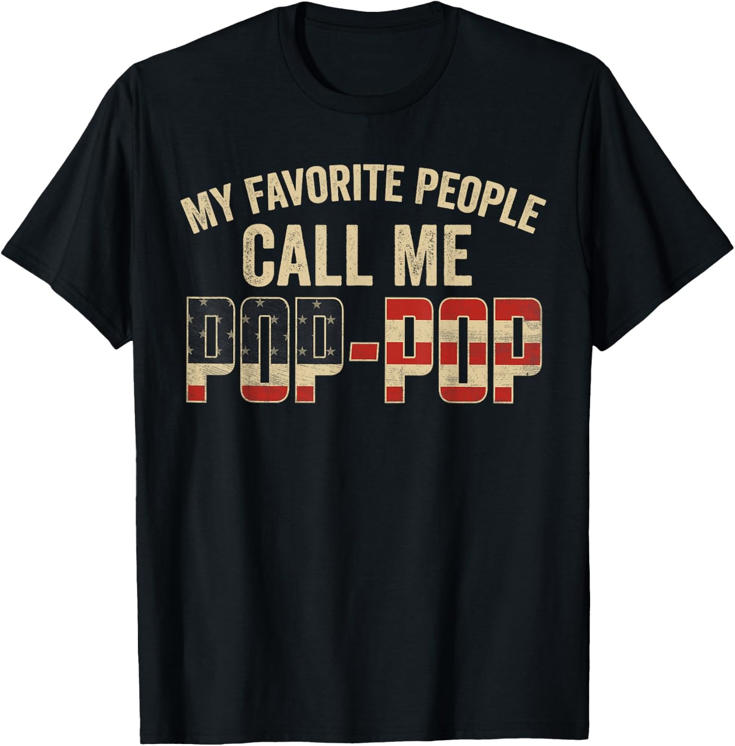 My Favorite People Call Me Pop-Pop USA Flag T-Shirt - T-Shirt | Black