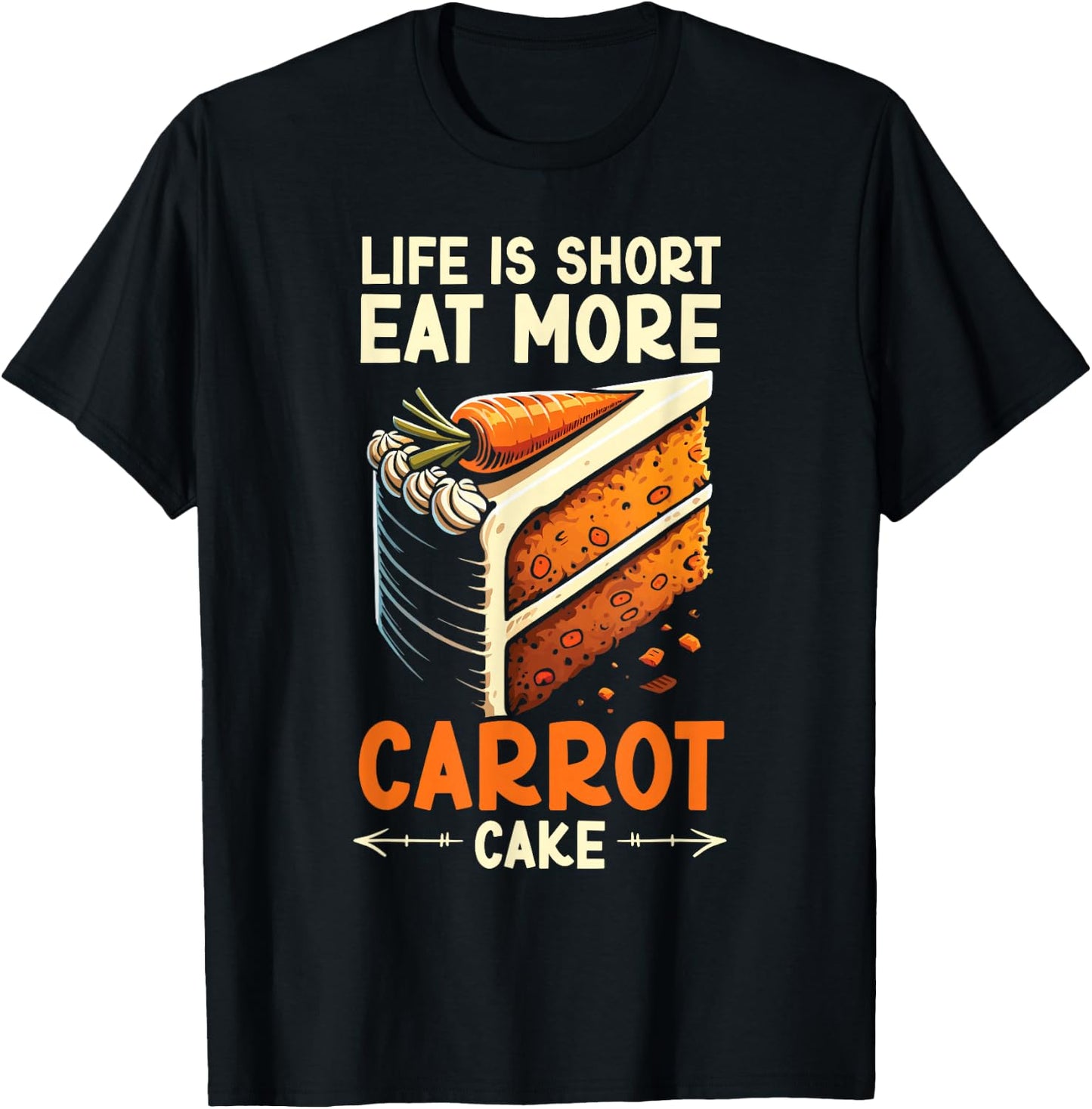 Carrot Cake Facts Food Lover Cake Foodie Baker T-Shirt - T-Shirt | Black