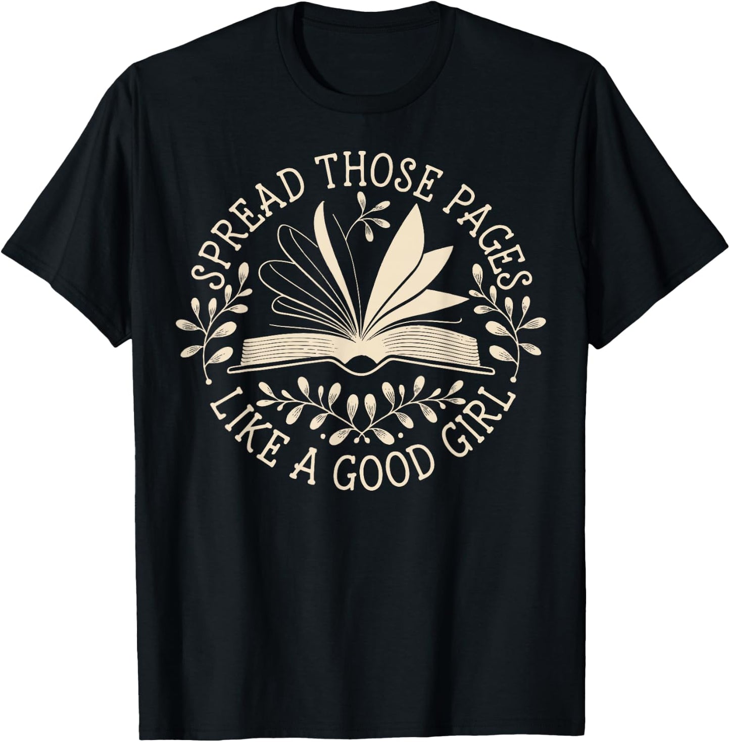 Spread Those Pages Like A Good Girl T-Shirt - T-Shirt | Black