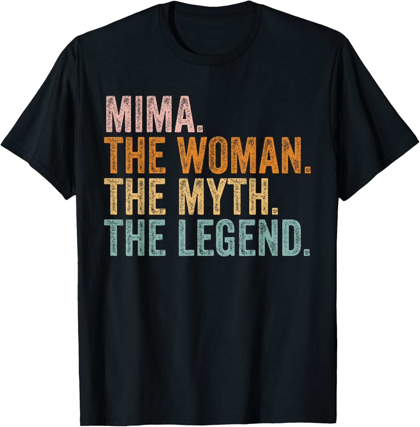 Mima The Woman The Myth The Legend Funny Grandma Mothers Day T-Shirt - T-Shirt | Black