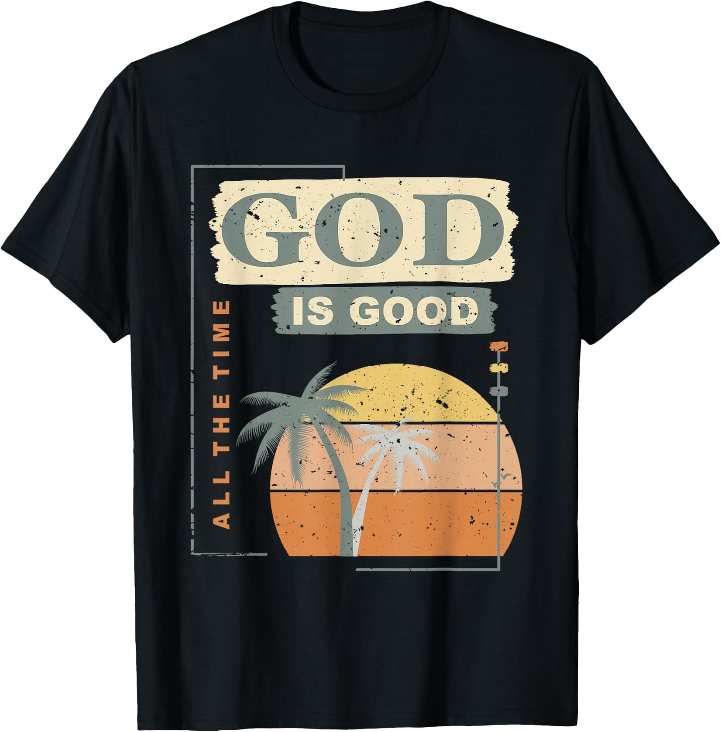 Cool Retro Christian Saying T Shirt God Is Good All The Time T-Shirt - T-Shirt | Black