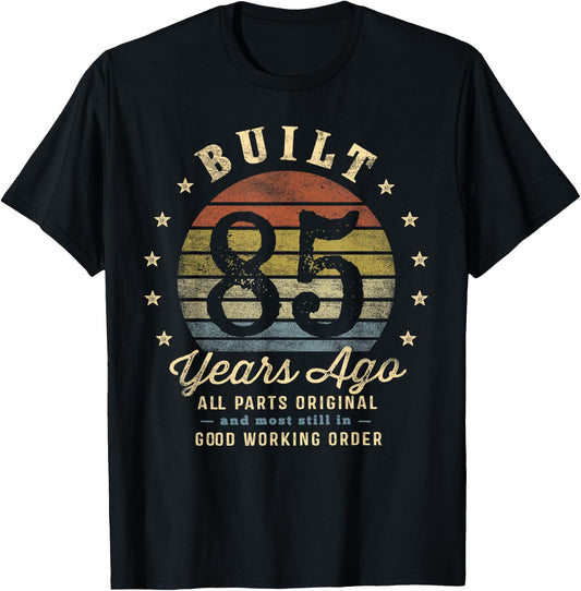 Built 85 Years Ago - All Parts Original Gifts 85th Birthday T-Shirt - T-Shirt | Black