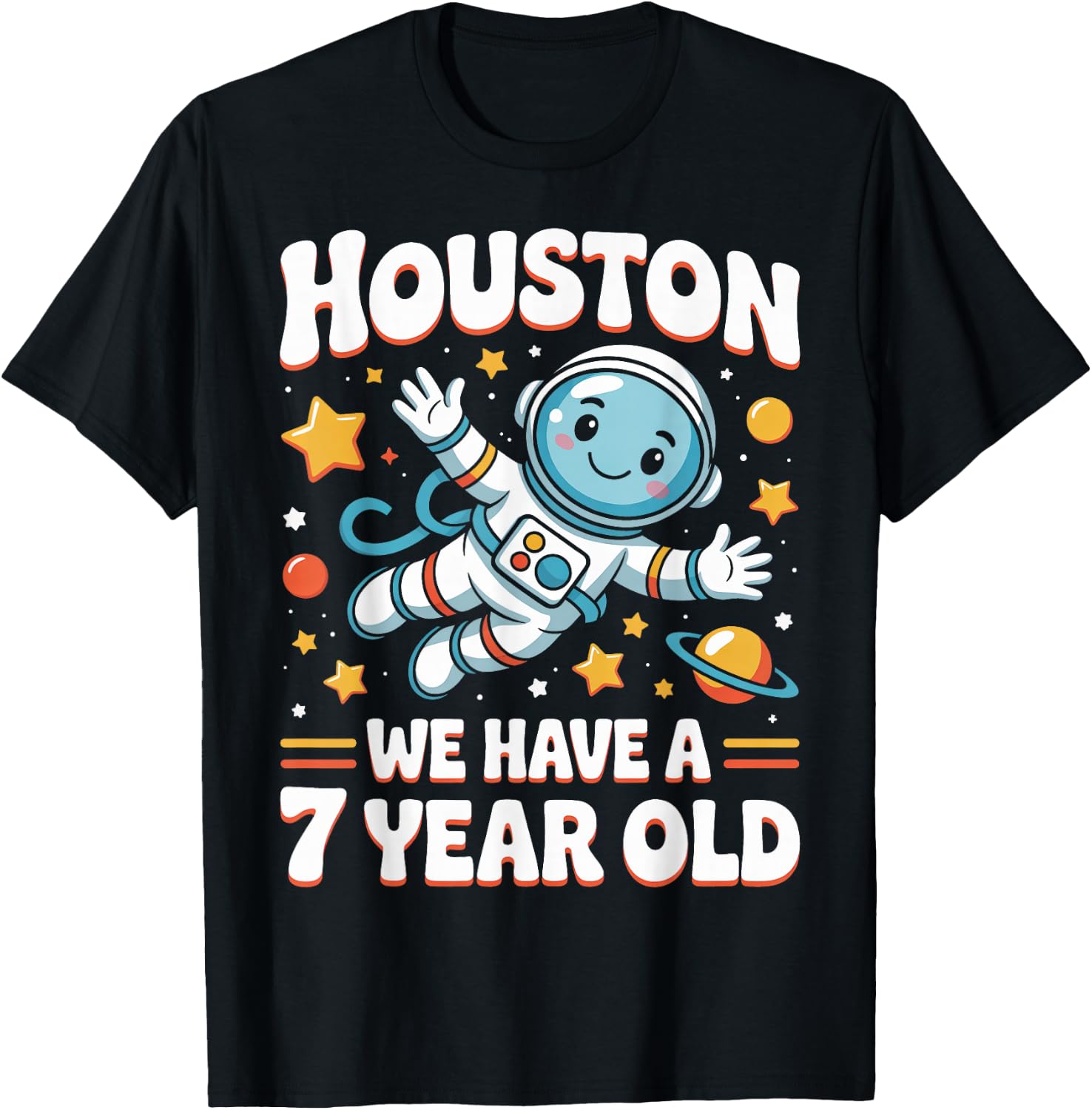 7Th Birthday Houston We Have A 7 Year Old Astronaut Space T-Shirt - T-Shirt | Black