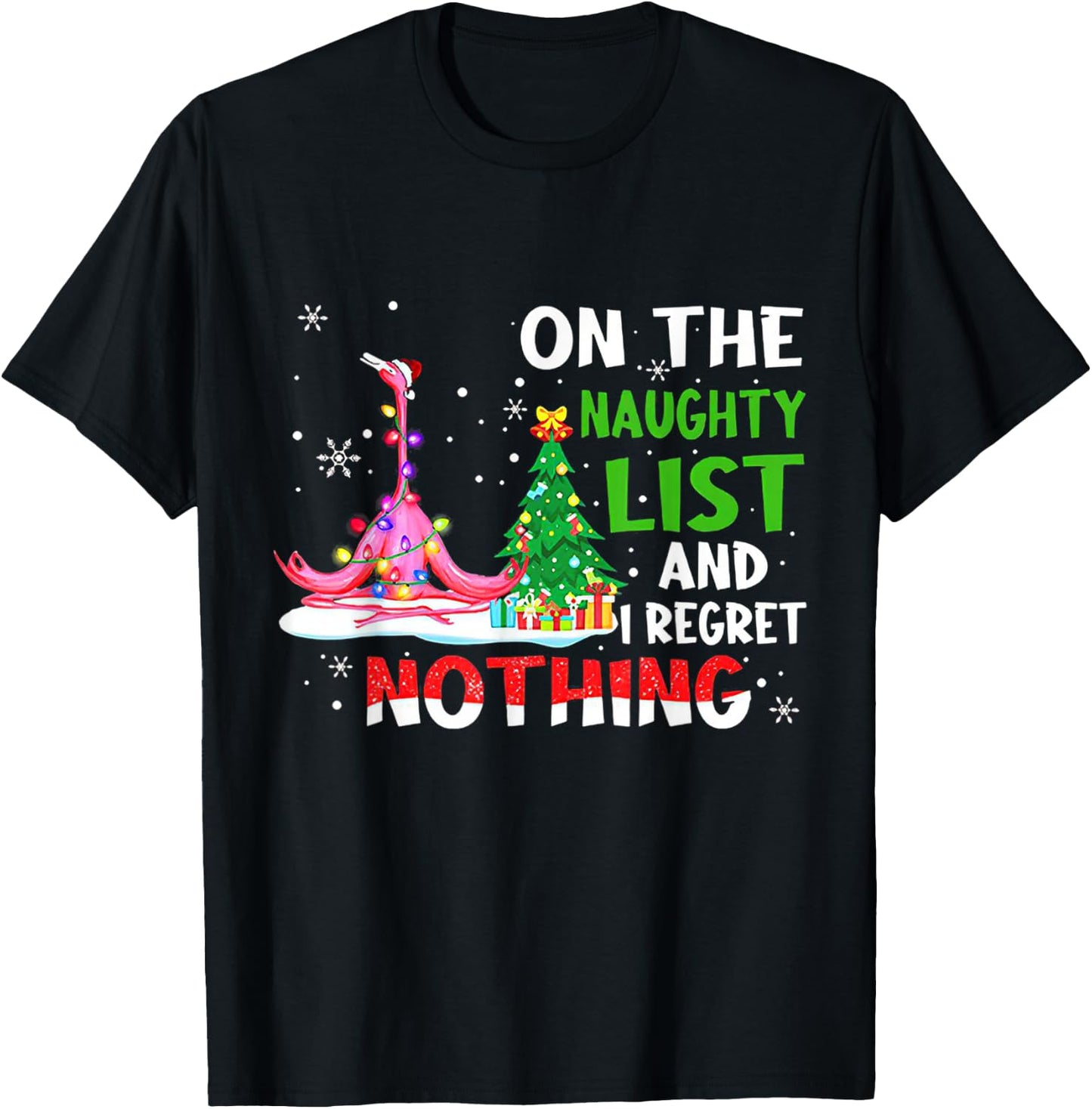 On The Naughty List And I Regret Nothing Flamingo Christmas T-Shirt - T-Shirt | Black