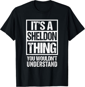 It's A Sheldon Thing You Wouldn't Understand First Name T-Shirt - T-Shirt | Black