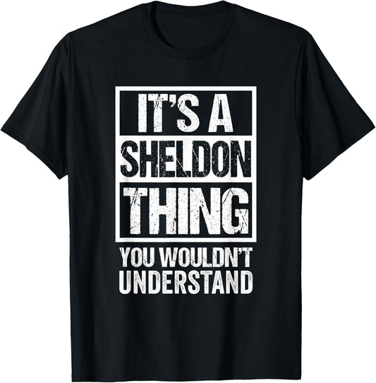 It's A Sheldon Thing You Wouldn't Understand First Name T-Shirt - T-Shirt | Black