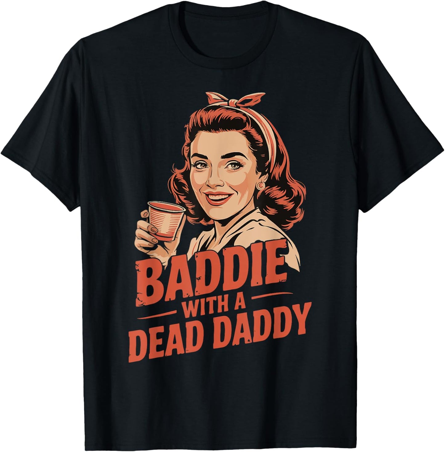 Baddie With A Dead Daddy T-Shirt - T-Shirt | Black