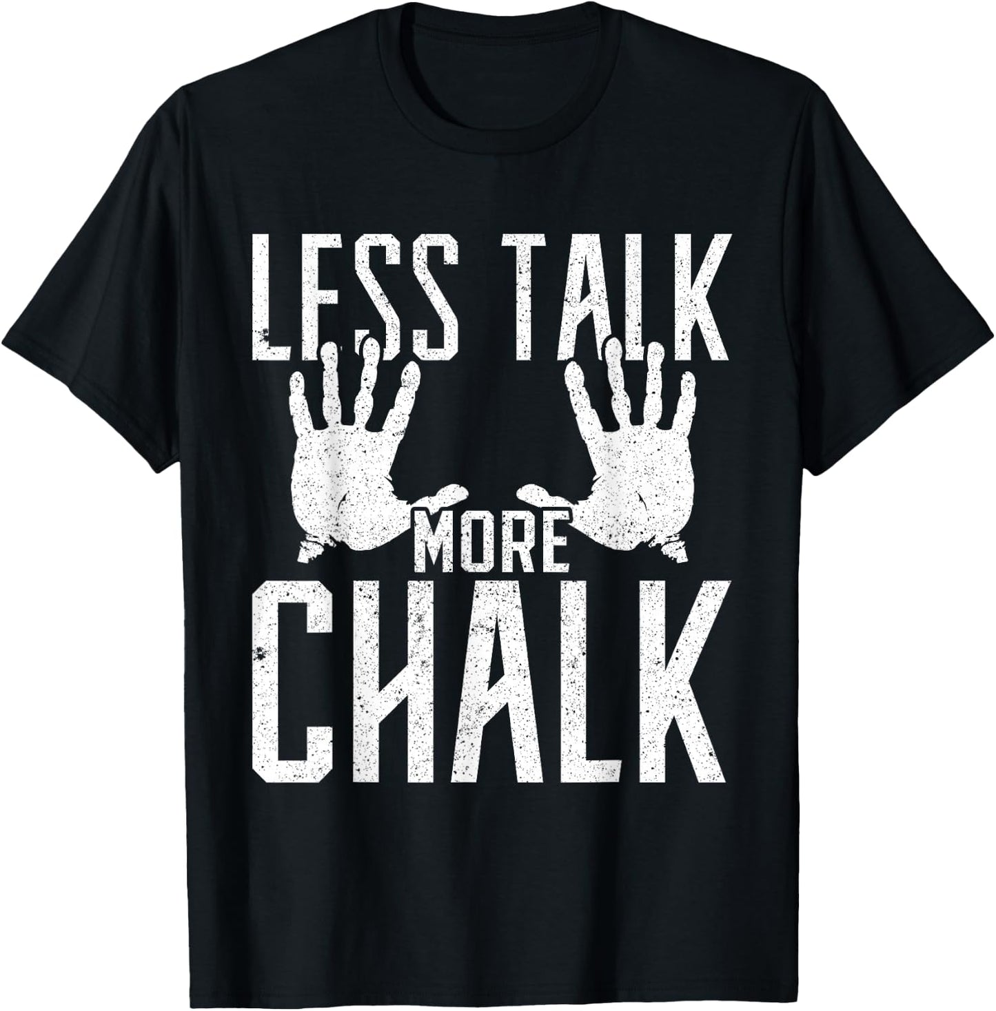 Less Talk More Chalk Gift Boulder Handprint T-Shirt - T-Shirt | Black