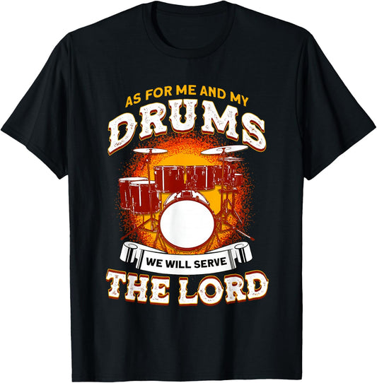 As for Me and My Drums We Will Serve The Lord Drummer Christ T-Shirt - T-Shirt | Black