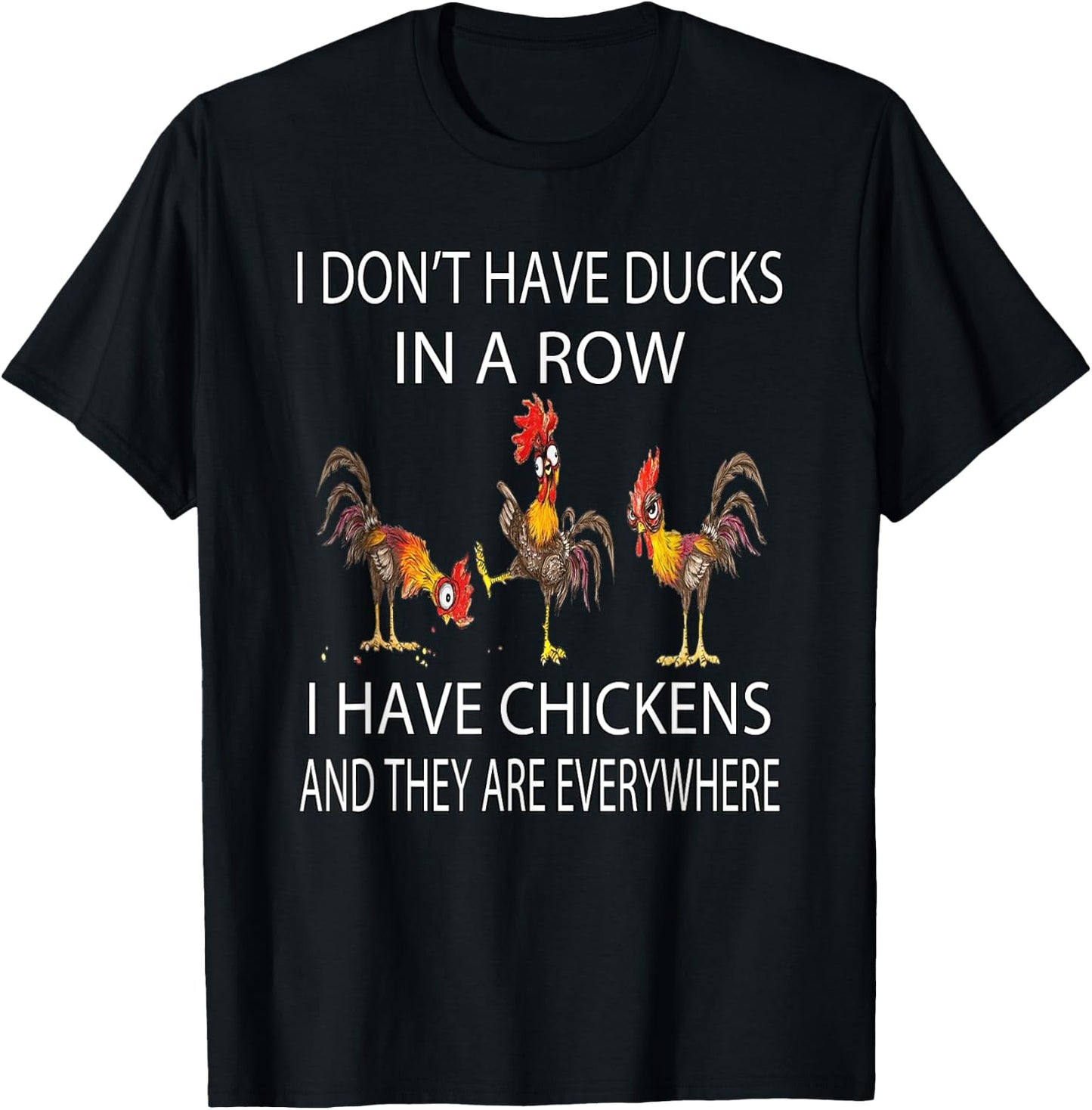 Funny Chicken Humor I Don’t Have Ducks In A Row Farmer Gift T-Shirt - T-Shirt | Black
