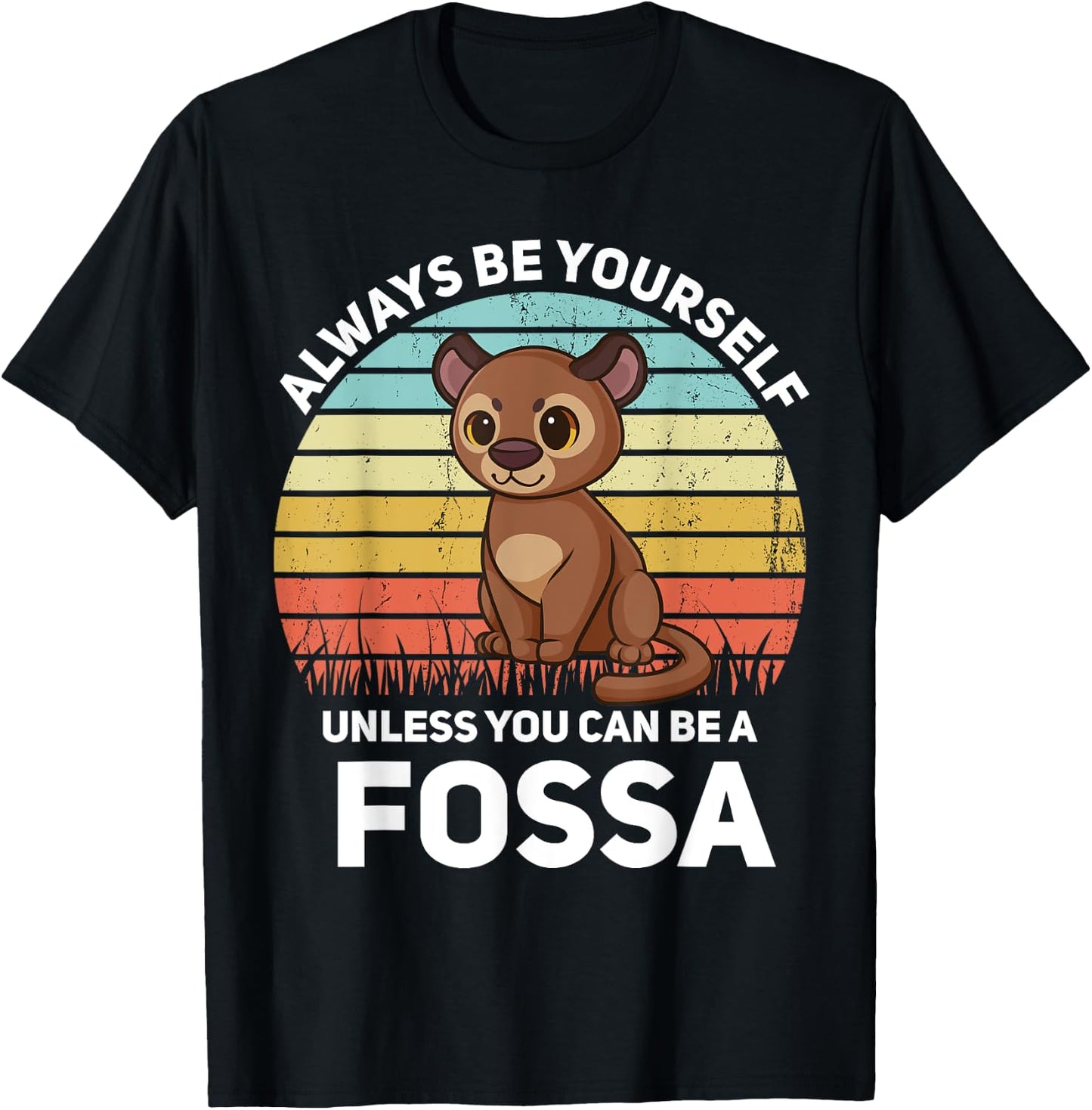 Always Be Yourself Unless You Can Be A Fossa Kawaii T-Shirt - T-Shirt | Black