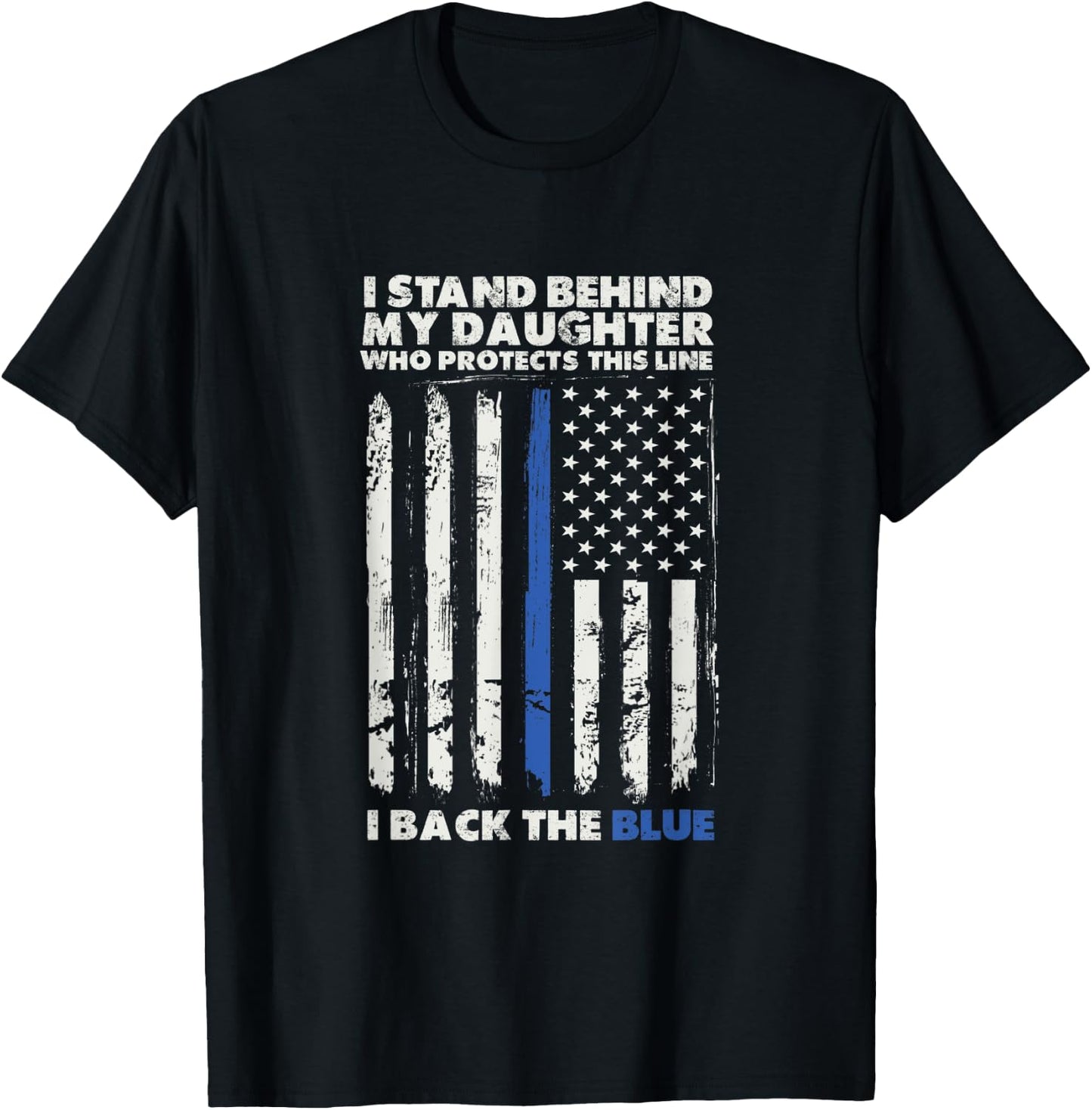I Back The Blue For My Daughter For A Law Enforcement Parent T-Shirt - T-Shirt | Black