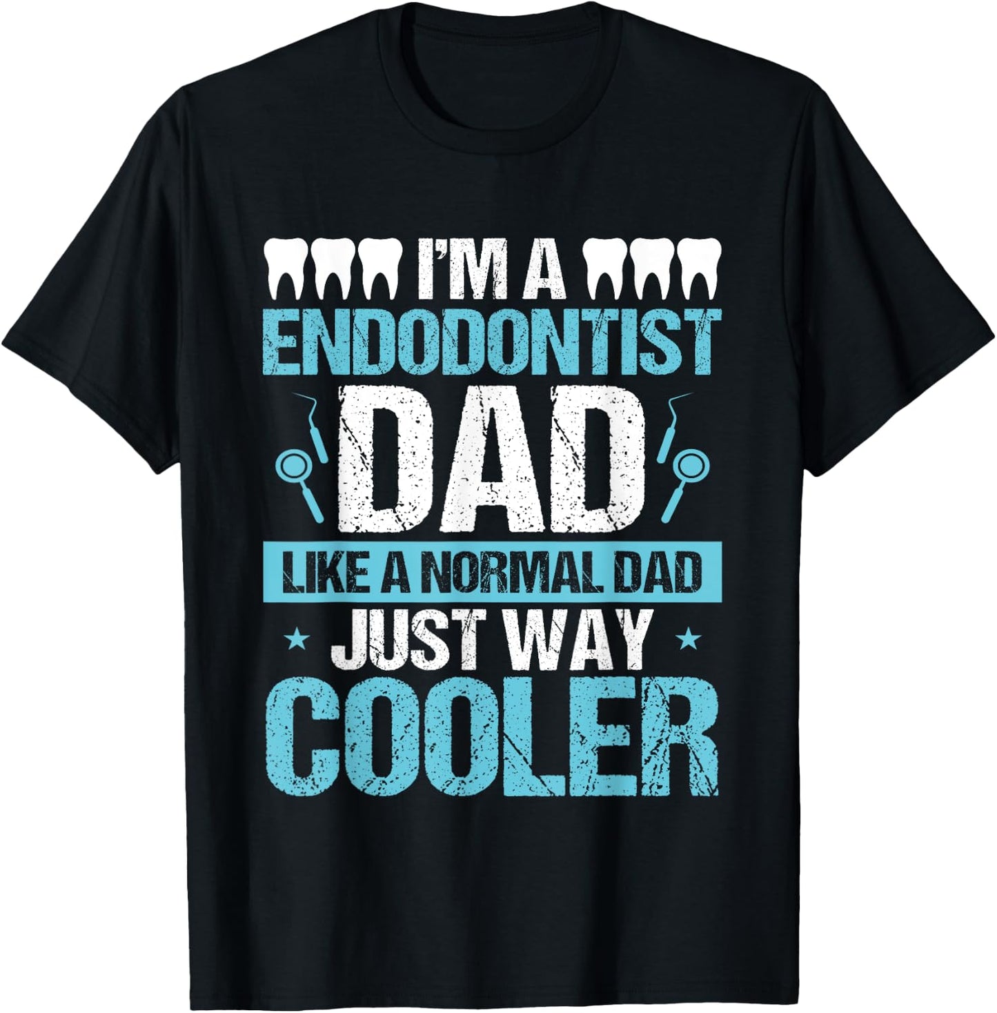 Endodontist Dentist Father´s Day Endodontics Papa Dad T-Shirt - T-Shirt | Black