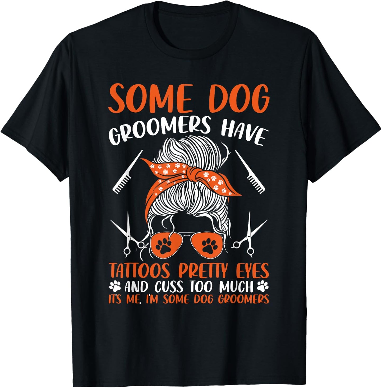 Dog Groomers Have Tattoos Dog Grooming Funny Pet Groomer T-Shirt - T-Shirt | Black