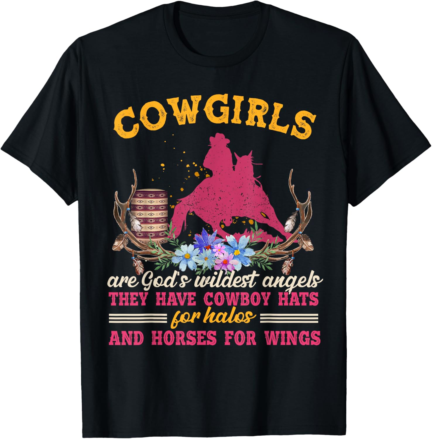 Cowgirls Are God's Wildest Angels Horse Lover Country T-Shirt - T-Shirt | Black