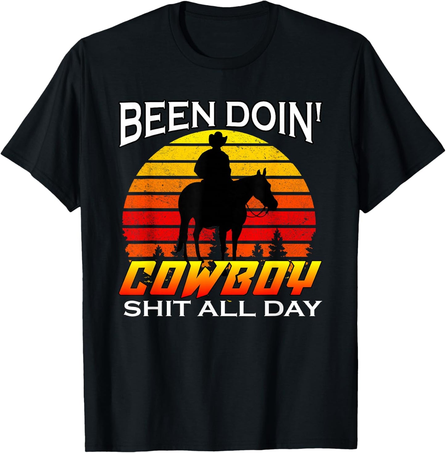 Vintage Been Doing Cowboy Shit All Day Funny Cowboy T-Shirt - T-Shirt | Black