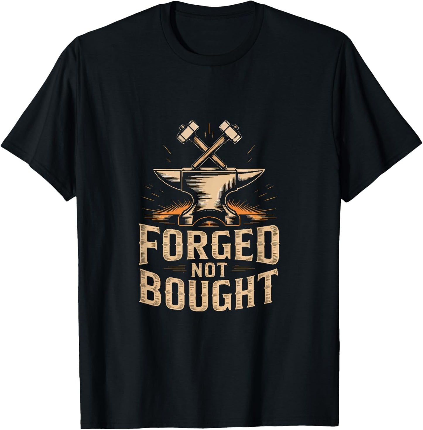 Forged Not Bought Blacksmith Anvil Hammer Power T-Shirt - T-Shirt | Black