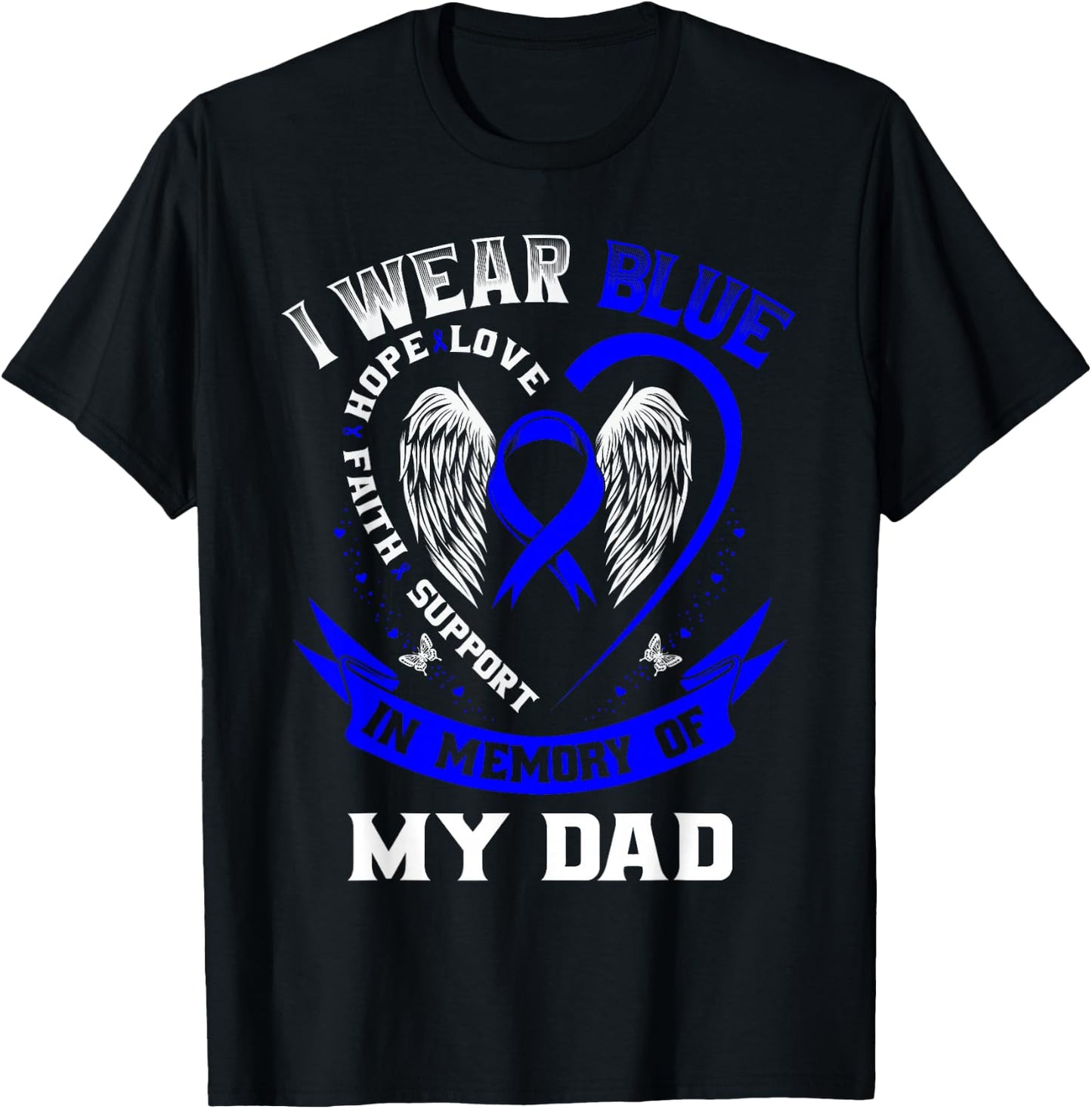 I Wear Blue In Memory Of My Dad Colon Cancer Awareness T-Shirt - T-Shirt | Black
