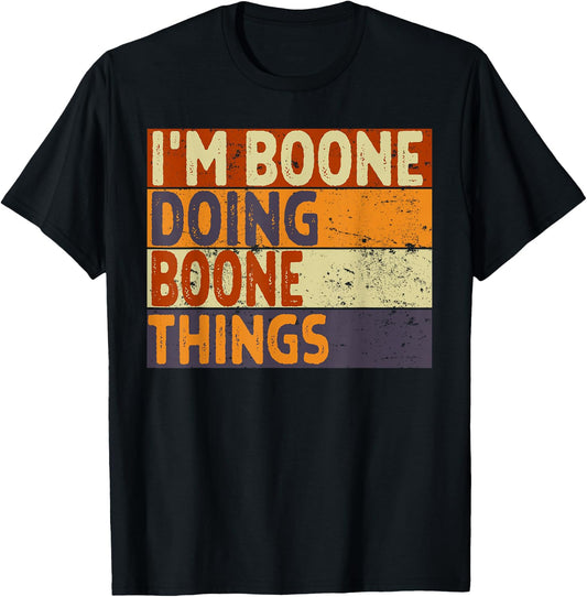 Retro I'm BOONE Doing BOONE Things Funny Birthday Joke T-Shirt - T-Shirt | Black