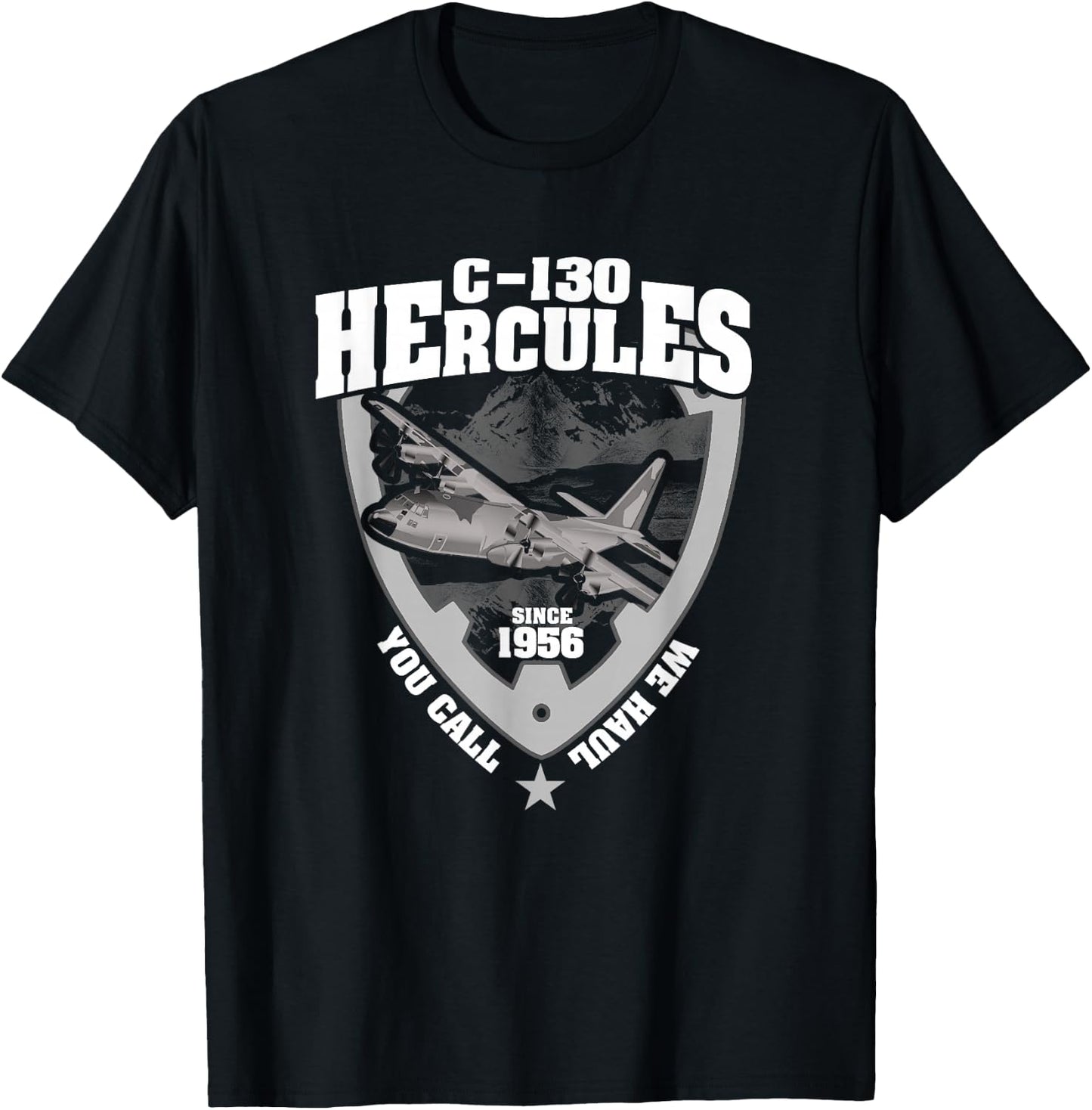 C-130 Hercules You Call We Haul T-Shirt - T-Shirt | Black