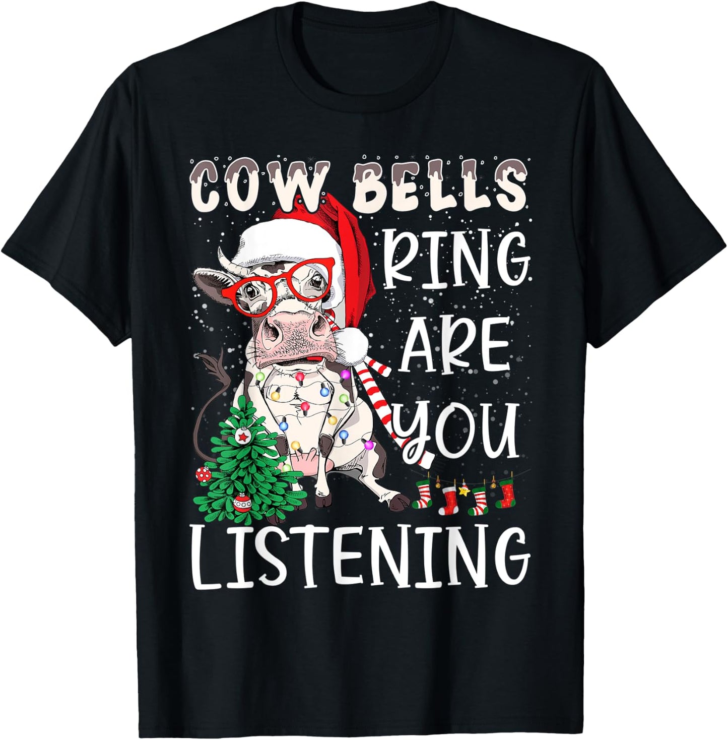 Cow Christmas Cow Bells Ring Are You Listening Funny Farmers T-Shirt - T-Shirt | Black