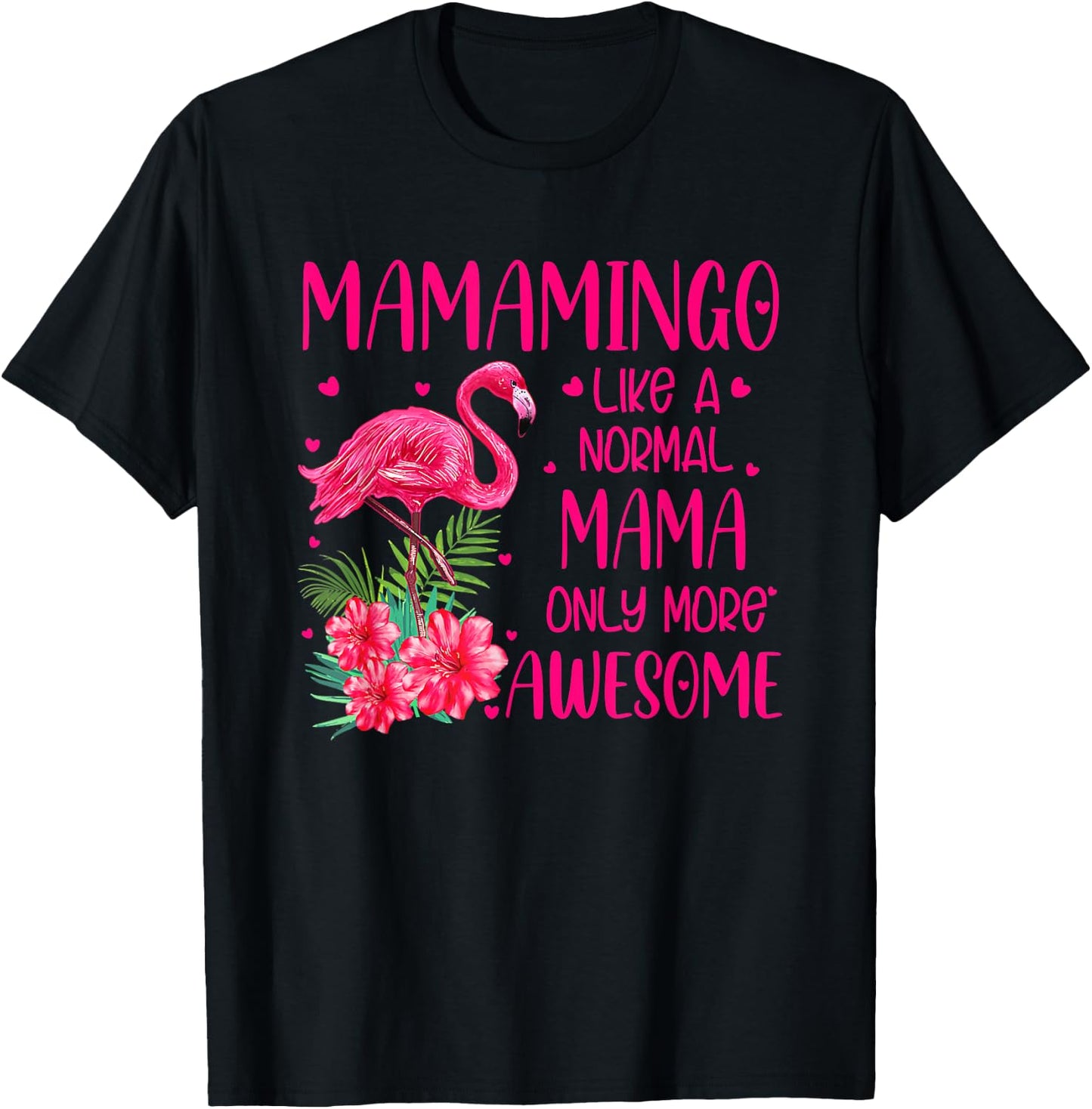 Mamamingo Like A Normal Mama Flamingo Lover Mother's Day T-Shirt - T-Shirt | Black