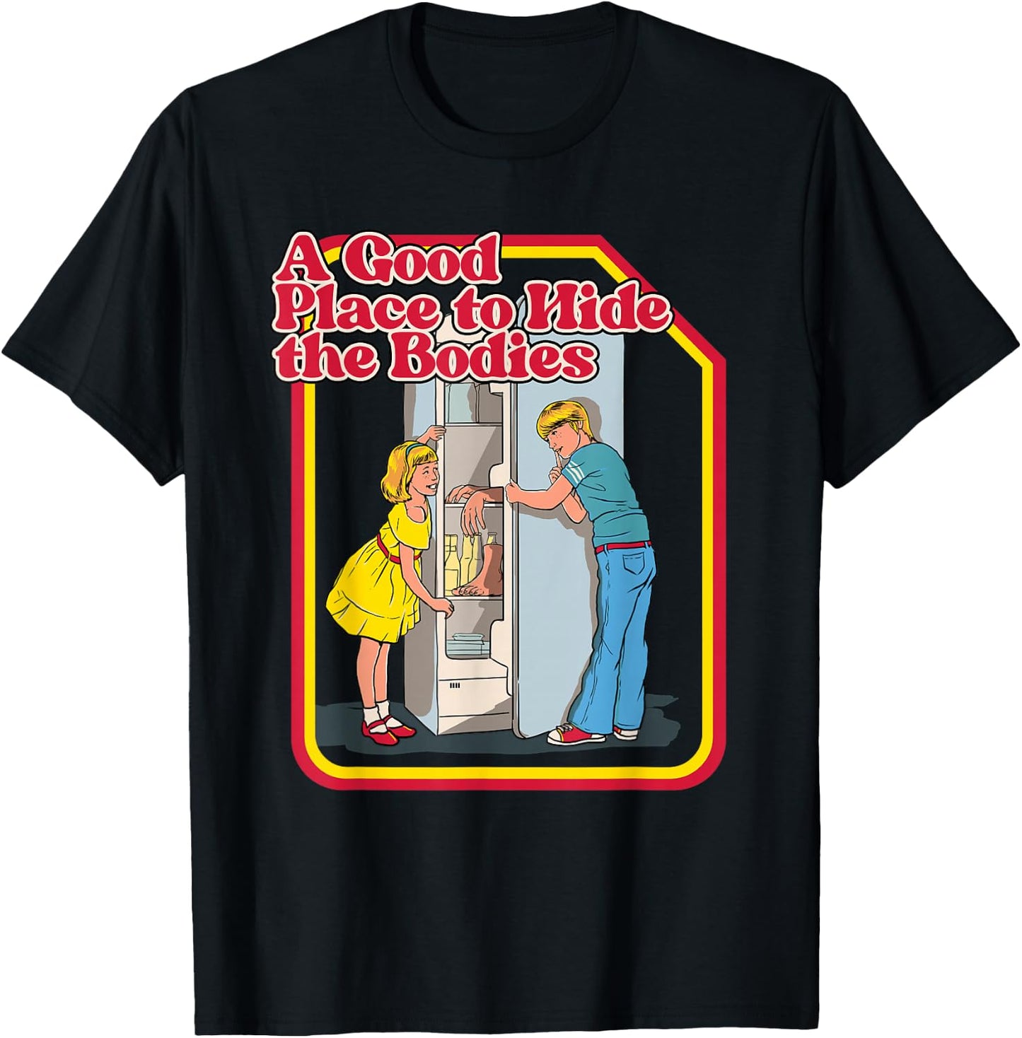 A Good Place To Hide The Bodies - Funny Dark Humor T-Shirt - T-Shirt | Black