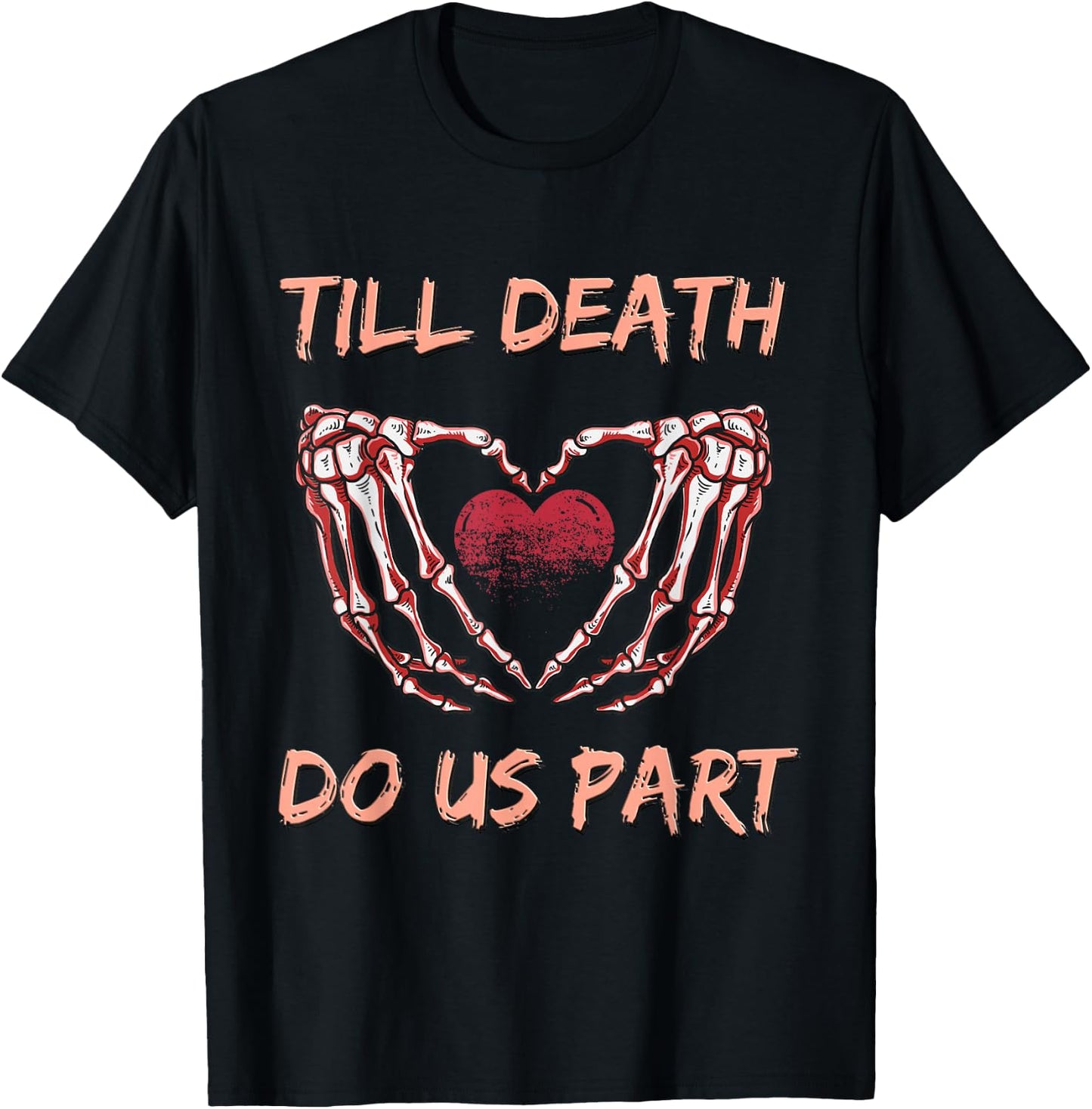 Till Death Do Us Part Skeleton Heart Hands Valentines Day T-Shirt - T-Shirt | Black