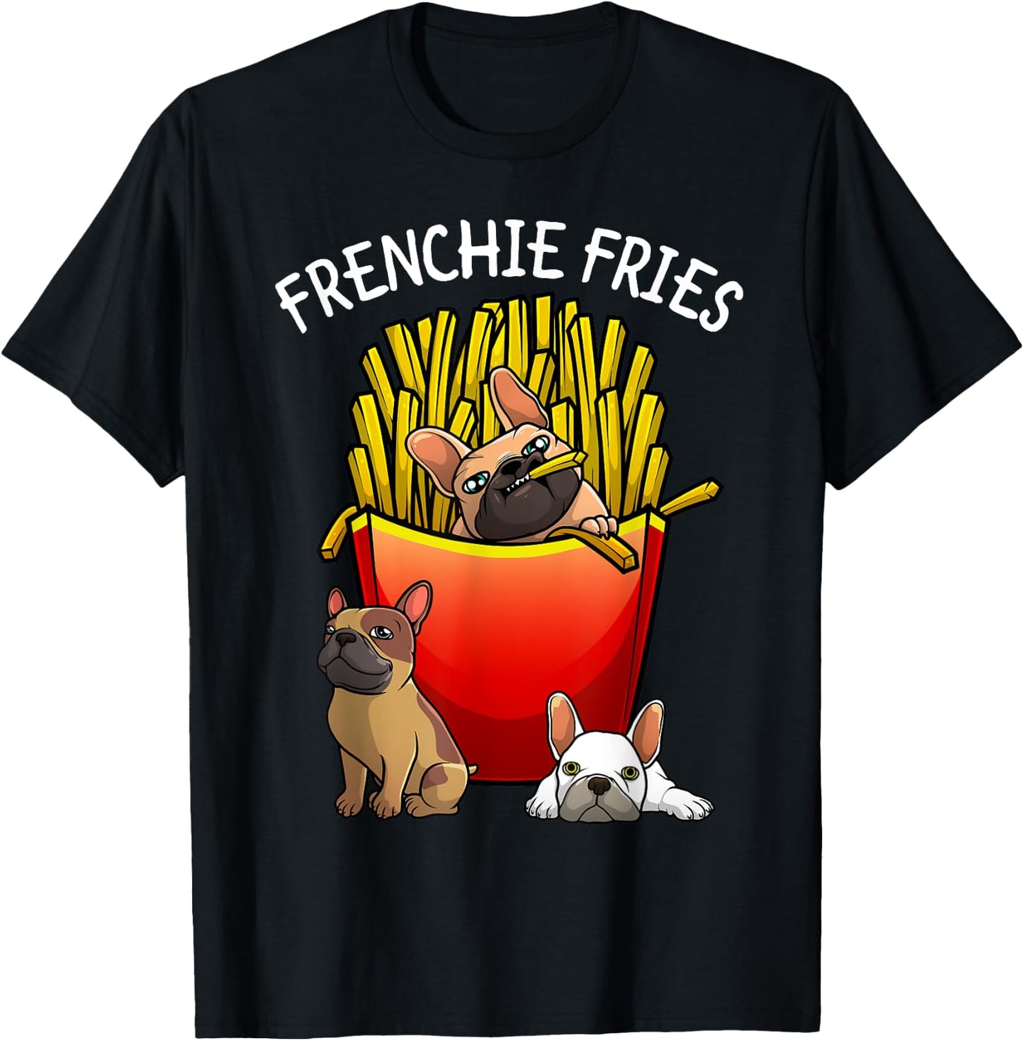 Funny Frenchie Fries French Bulldog Lover Men Women Kids T-Shirt - T-Shirt | Black