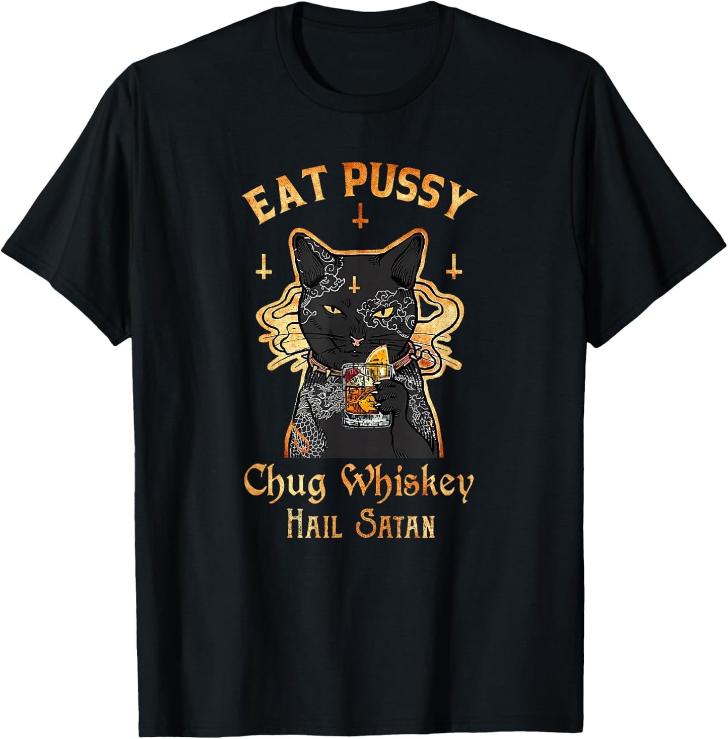 Eat Pussy Chug Whiskey Hail Satan Funny Tattoo Black Cat T-Shirt - T-Shirt | Black