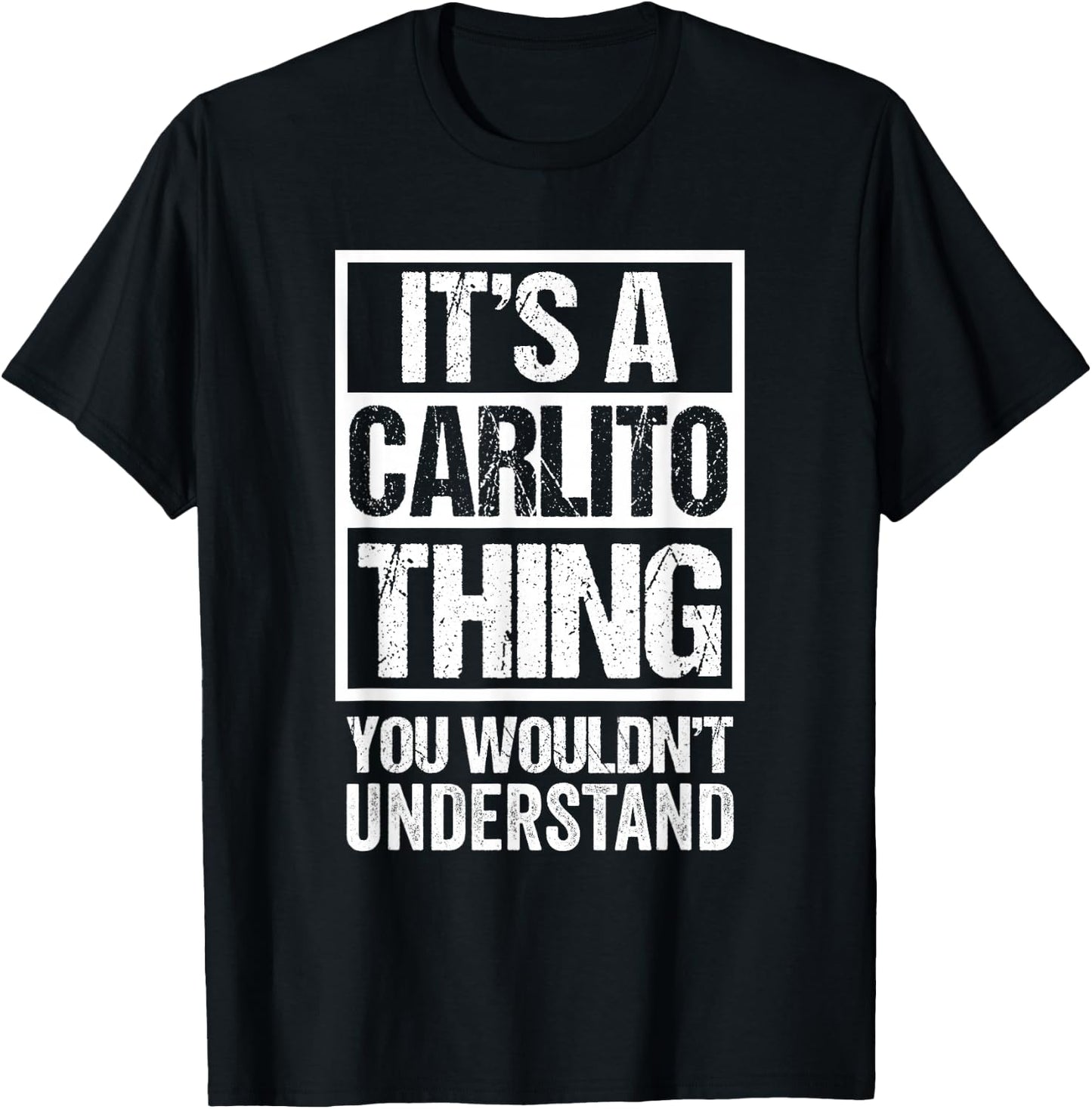 It's A Carlito Thing You Wouldn't Understand T-Shirt - T-Shirt | Black