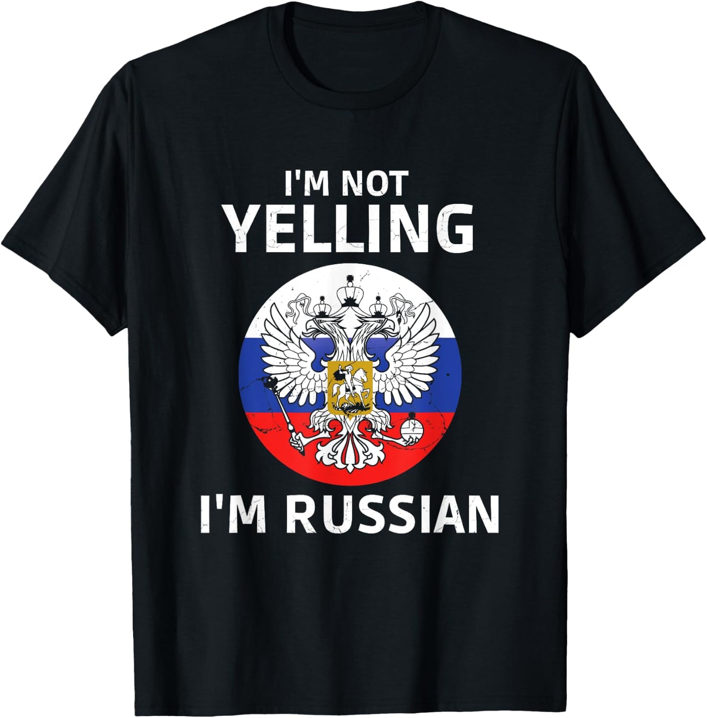 I'm Not Yelling I'm Russian T-Shirt - T-Shirt | Black