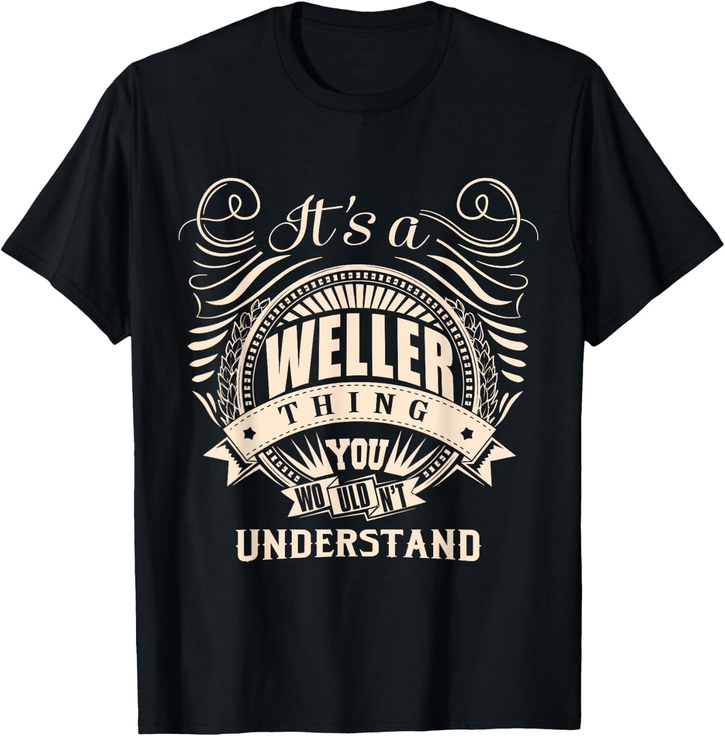 It's a WELLER thing you wouldn't understand Gifts T-Shirt - T-Shirt | Black