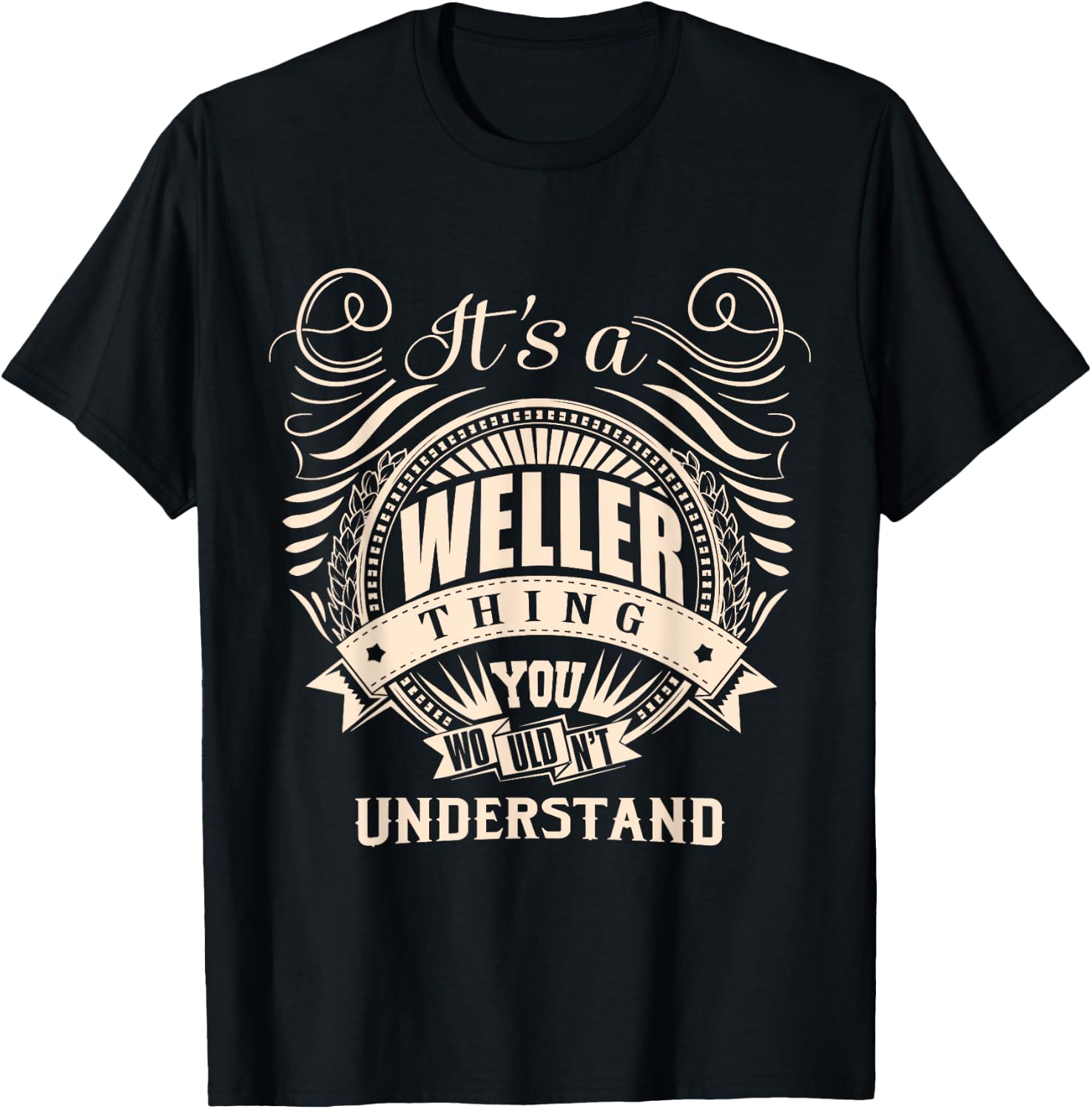 It's a WELLER thing you wouldn't understand Gifts T-Shirt - T-Shirt | Black